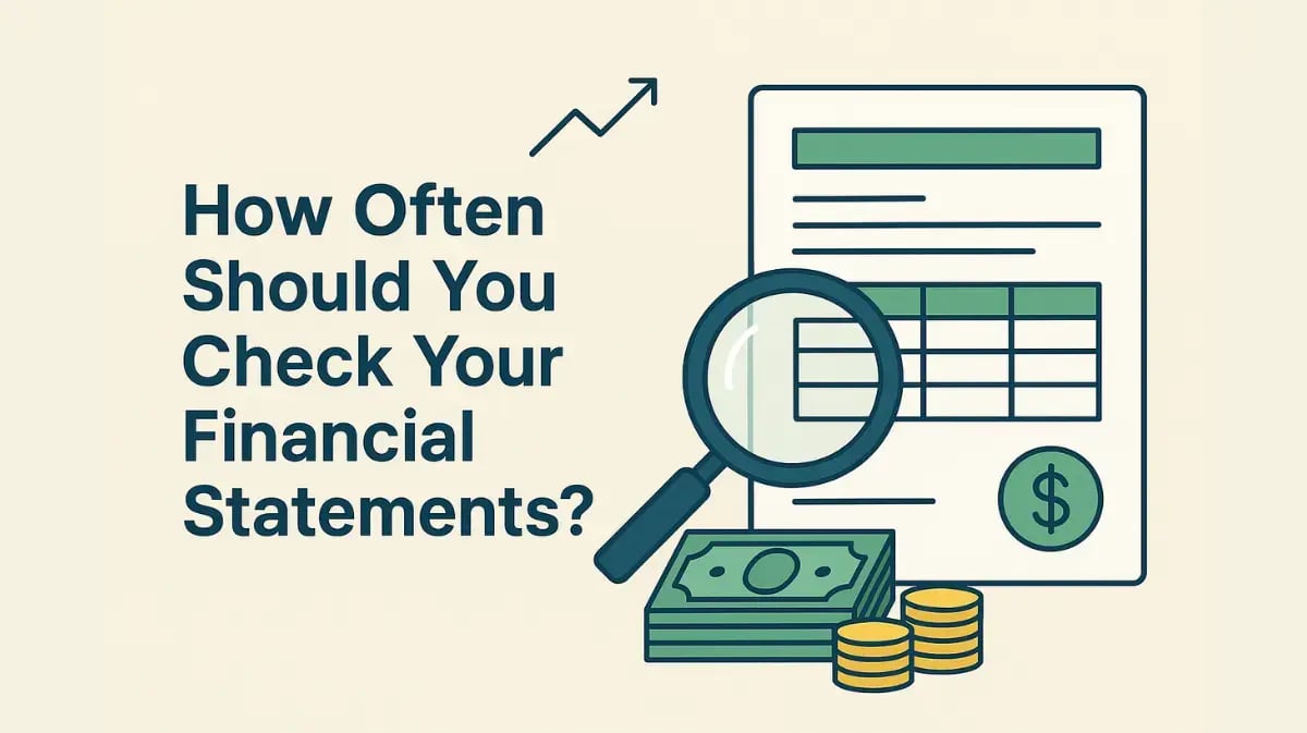 Illustration of financial documents with a magnifying glass, money, and a rising graph, alongside the title 'How Often Should You Check Your Financial Statements?' on a light background.