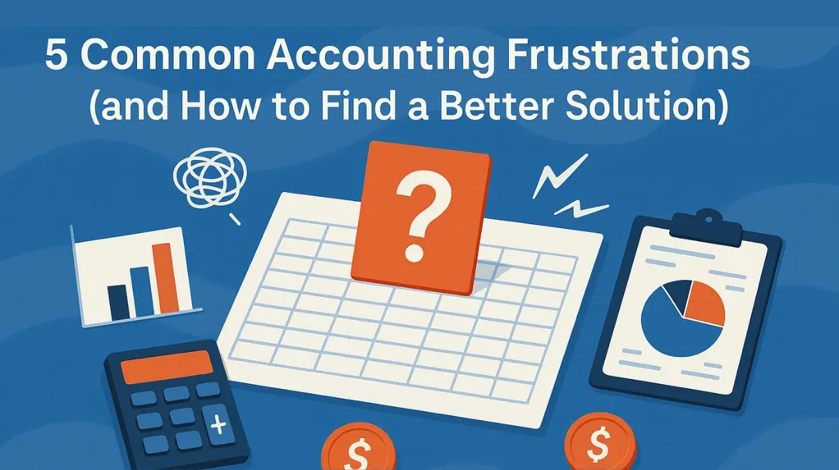 5 Common Accounting Frustrations (and How to Find a Better Solution)