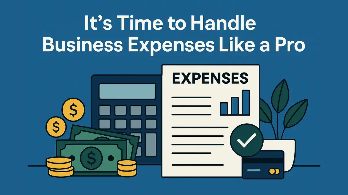 It’s Time to Handle Business Expenses Like a Pro