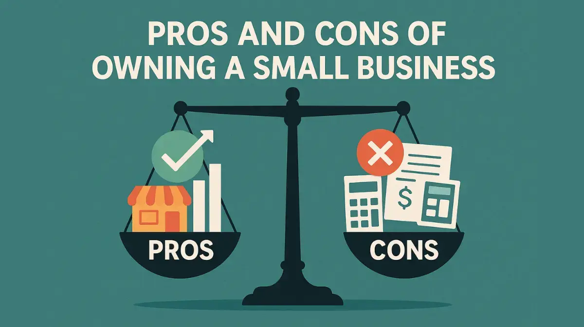 Pros and Cons of Owning a Small Business